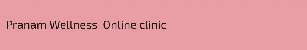 Pranam Wellness  Online clinic